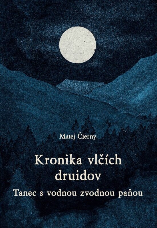Obálka knihy Kronika vlčích druidov 3 diel. - Tanec s vodnou zvodnou paňou