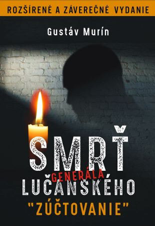 Obálka knihy Smrť generála Lučanského - Zúčtovanie (Rozšírené a záverečné vydanie)