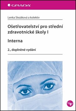 Obálka knihy Ošetřovatelství pro střední zdravotnické školy I. Interna