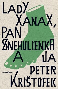 Obálka knihy Lady Xanax, pán Snehulienka a ja