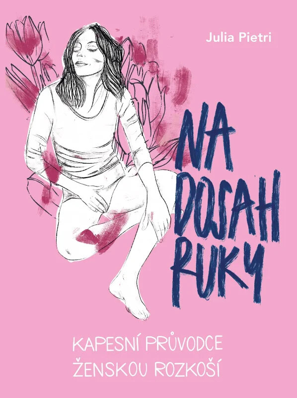 Obálka knihy Na dosah ruky: Kapesní průvodce ženskou masturbací