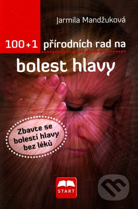 Obálka knihy 100 + 1 přírodních rad na bolest hlavy