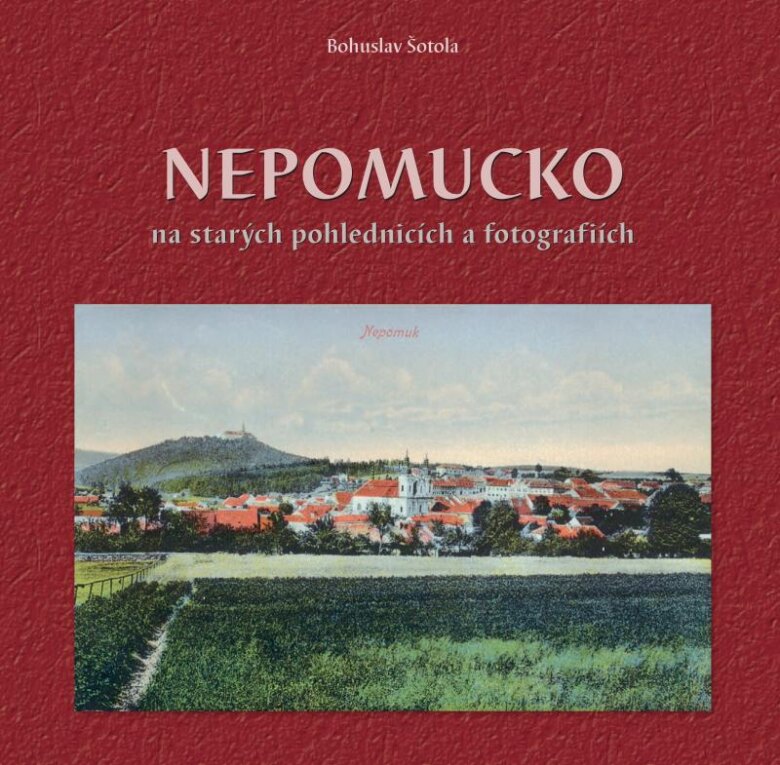 Obálka knihy Nepomucko na starých pohlednicích a fotografiích