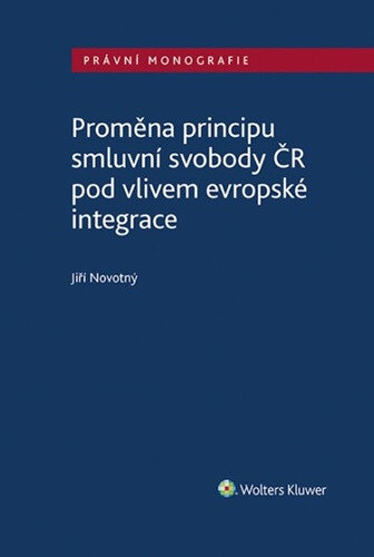 Obálka knihy Proměna principu smluvní svobody v ČR