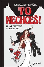 Obálka knihy To nechceš!