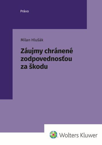 Obálka knihy Záujmy chránené zodpovednosťou za škodu