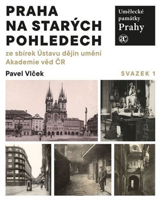 Obálka knihy Umělecké památky Prahy. Praha na starých pohledech