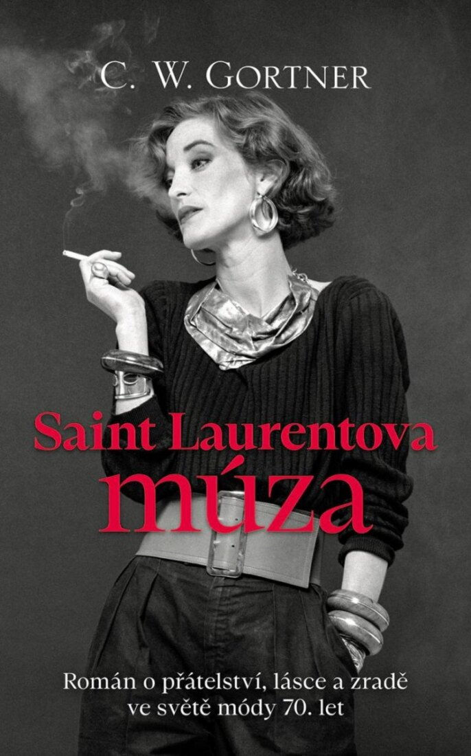 Obálka knihy Saint Laurentova múza -  Román o přátelství, lásce a zradě ve světě módy 70. let