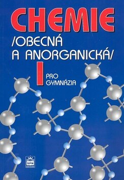 Obálka knihy Chemie pro gymnázia I. (Obecná a anorganická)