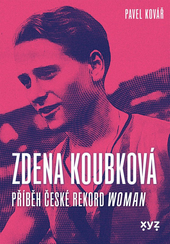 Obálka knihy Zdena Koubková: Příběh české rekordwoman