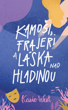 Obálka knihy Kamoši, frajeri a láska nad hladinou (Kamoši, frajeri... 3)