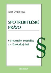 Obálka knihy Spotrebiteľské právo v Slovenskej republike a v Európskej únii