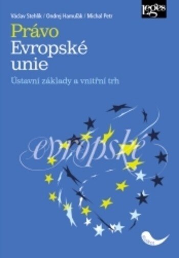 Obálka knihy Právo Evropské unie. Ústavní základy a vnitřní trh