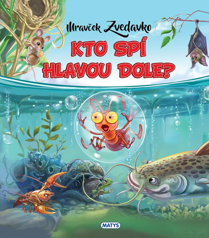 Obálka knihy Mravček Zvedavko: Kto spí hlavou dole?