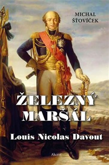 Obálka knihy Železný maršál Louis Nicolas Davout