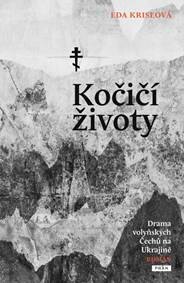Obálka knihy Kočičí životy - Drama volyňských Čechů na Ukrajině