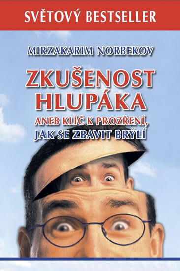 Obálka knihy Zkušenost hlupáka aneb klíč k prozření - Jak se zbavit brýlí - 2.vydání