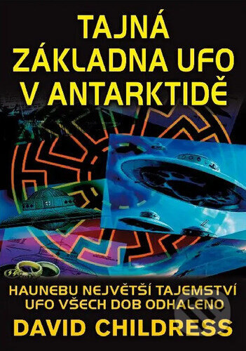 Obálka knihy Tajná základna UFO v Antarktidě