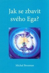 Obálka knihy Jak se zbavit svého Ega?