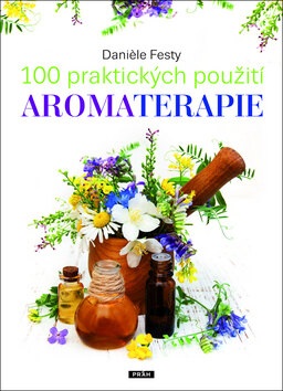Obálka knihy 100 praktických použití aromaterapie
