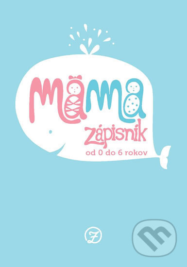 Obálka knihy Mama - Zápisník od 0 do 6 rokov