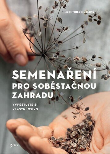 Obálka knihy Semenaření pro soběstačnou zahradu