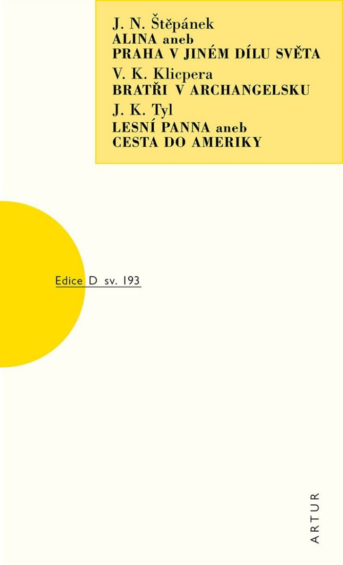 Obálka knihy Alina aneb Praha v jiném dílu světa, Bratři v Archangelsku, Lesní panna aneb Cesta do Ameriky