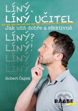 Obálka knihy Líný učitel - Jak učit dobře a efektivně