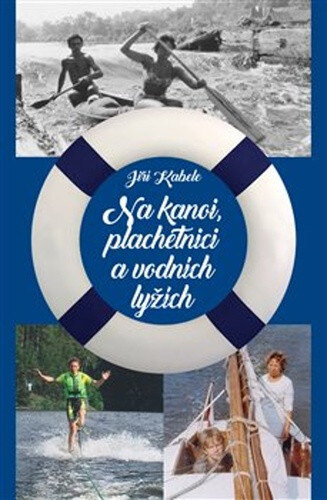 Obálka knihy Na kanoi, plachetnici a vodních lyžích