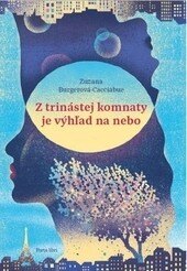 Obálka knihy Z trinástej komnaty je výhľad na nebo