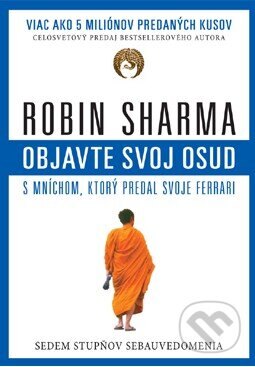 Obálka knihy Objavte svoj osud s mníchom, ktorý predal svoje ferrari