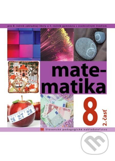 Obálka knihy Matematika pre 8. ročník ZŠ a 3. ročník gymnázia s osemročným štúdiom, 2. časť