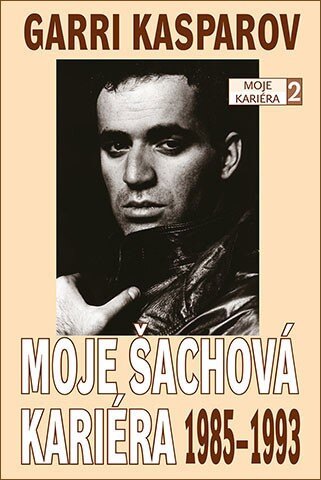 Obálka knihy Moje šachová kariéra 2: 1985-1993