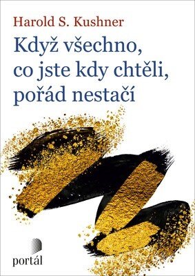 Obálka knihy Když všechno, co jste kdy chtěli, pořád nestačí