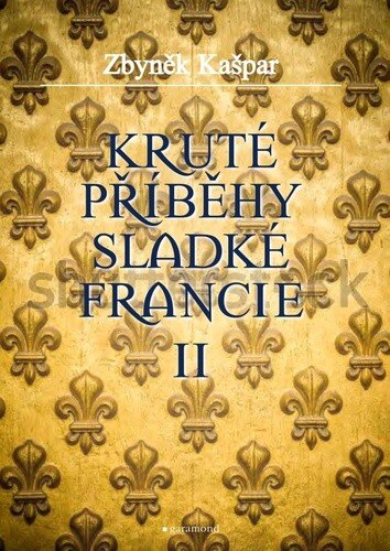 Obálka knihy Kruté příběhy sladké Francie II
