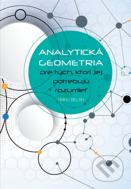 Obálka knihy Analytická geometria pre tých, ktorí jej potrebujú rozumieť