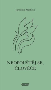 Obálka knihy Neopouštěj se, človeče