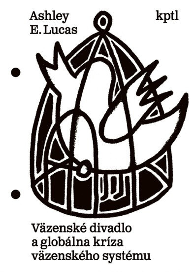 Obálka knihy Väzenské divadlo a globálna kríza väzenského systému