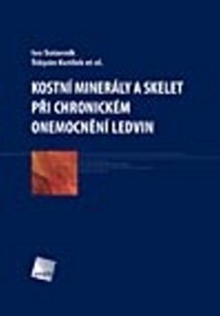 Obálka knihy Kostní minerály a skelet při chronickém onemocnění ledvin