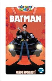 Obálka knihy Můj první komiks Batman - Plnou rychlostí