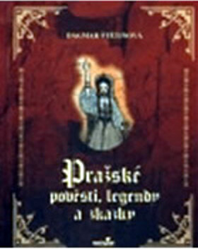 Obálka knihy Pražské pověsti, legendy a zkazky