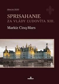 Obálka knihy Sprisahanie za vlády Ľudovíta XIII. Markíz Cinq-Mars