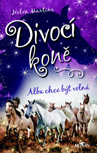 Obálka knihy Divocí koně Alba chce být volná