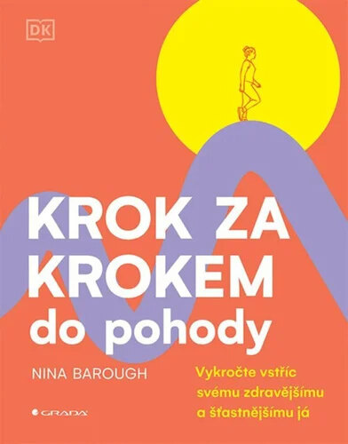 Obálka knihy Krok za krokem do pohody - Vykročte vstříc svému zdravějšímu a šťastnějšímu já