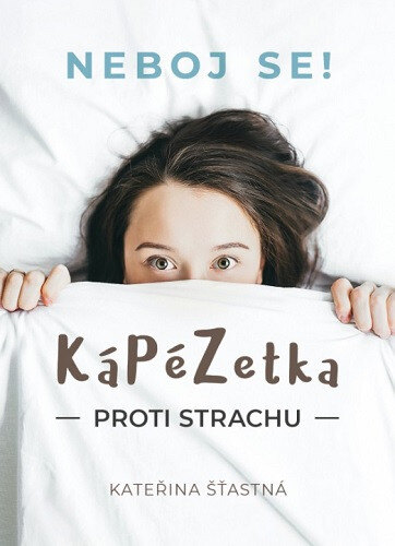 Obálka knihy KáPéZetka proti strachu - Neboj se!