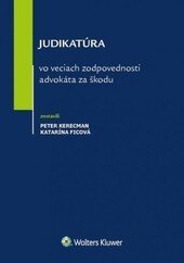 Obálka knihy Judikatúra vo veciach zodpovednosti advokáta za škodu