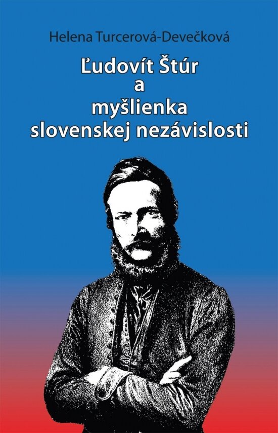 Obálka knihy Ľudovít Štúr a myšlienka slovenskej nezávislosti