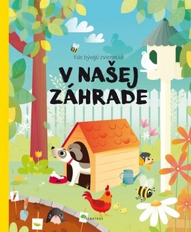 Obálka knihy Kde bývajú zvieratká v našej záhrade