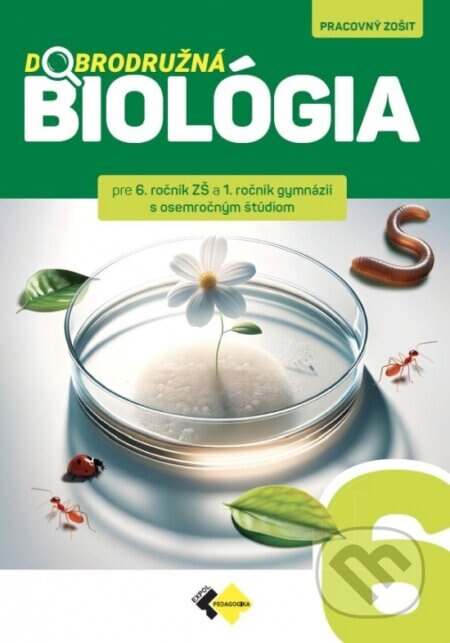 Obálka knihy Dobrodružná biológia pre 6. ročník ZŠ a 1.ročík gymnázií s osemročným štúdiom (pracovný zošit)