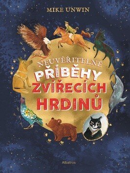Obálka knihy Neuvěřitelné příběhy zvířecích hrdinů